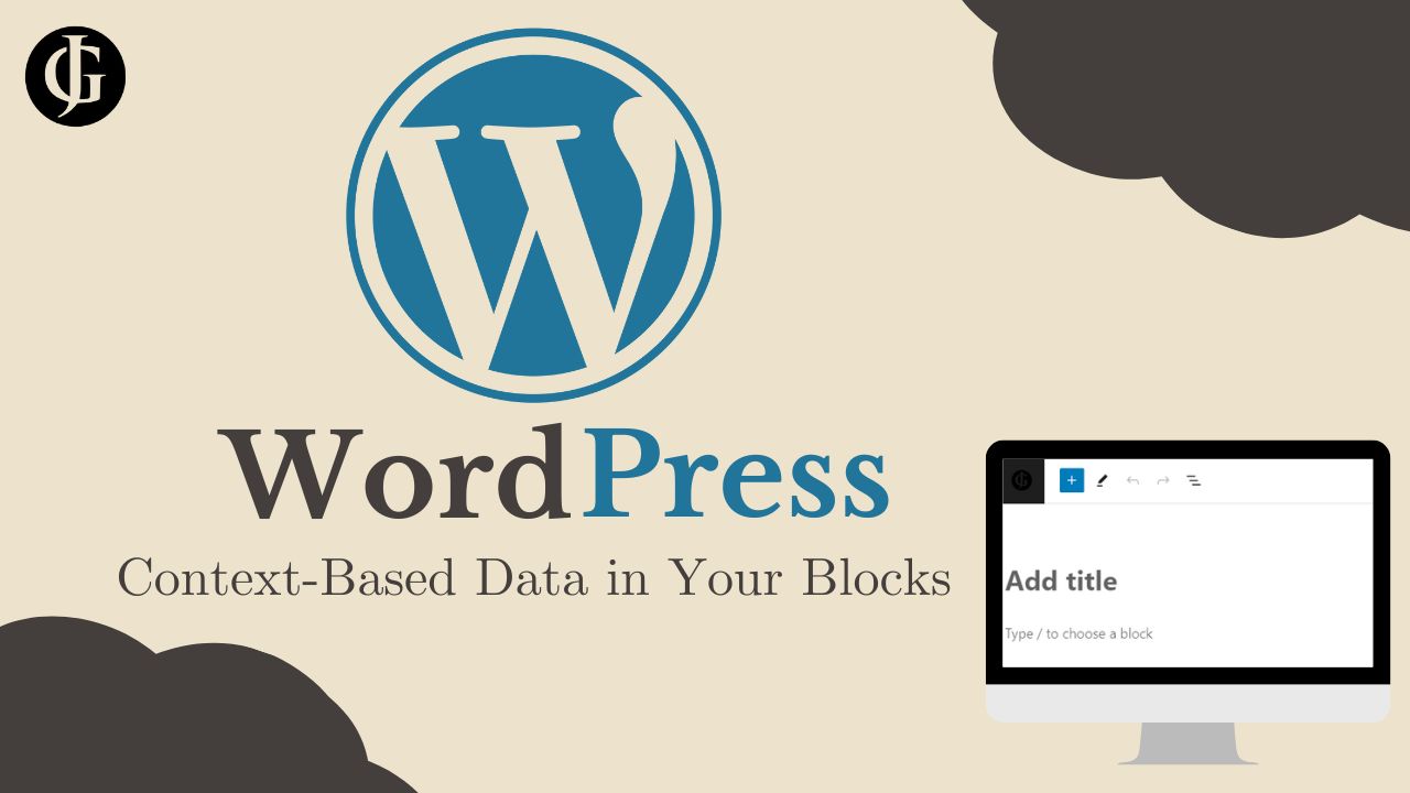 WordPress Context-Based Data in Your Blocks Cover Image