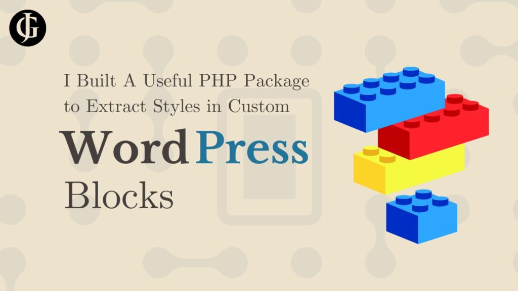 PHP Package to Extract Styles in Custom WordPress Blocks Cover Image